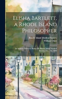 Front cover_Elisha Bartlett, a Rhode Island Philosopher [microform]