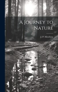 Front cover_A Journey to Nature [microform]