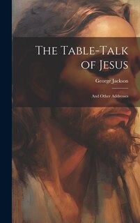 Couverture_The Table-talk of Jesus [microform]