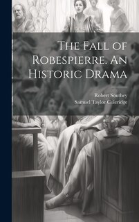 Front cover_The Fall of Robespierre. An Historic Drama
