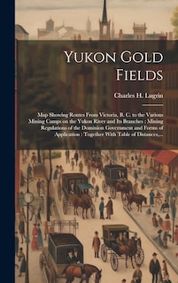 Front cover_Yukon Gold Fields [microform]