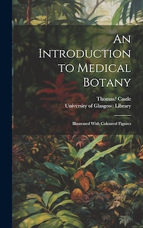 Front cover_An Introduction to Medical Botany [electronic Resource]
