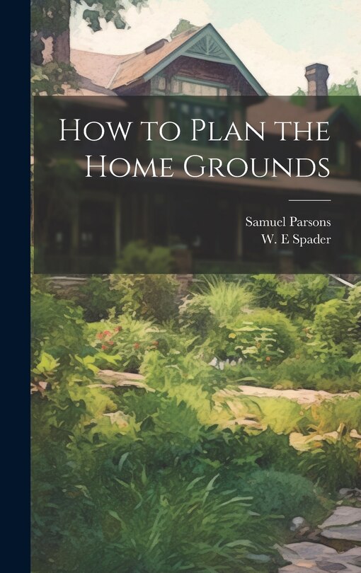 Front cover_How to Plan the Home Grounds