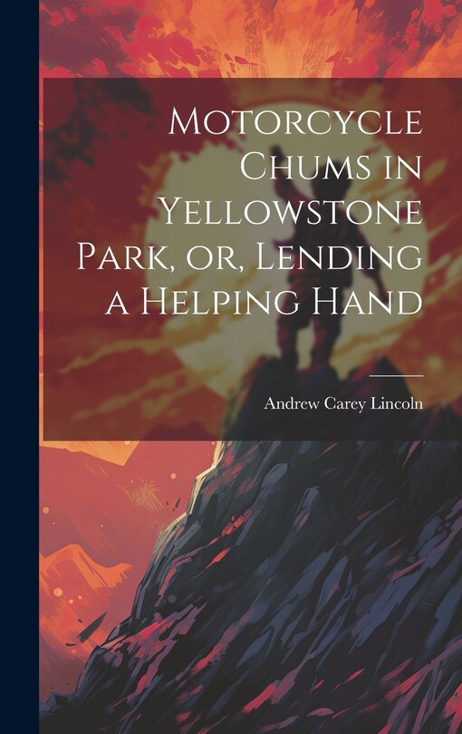 Front cover_Motorcycle Chums in Yellowstone Park, or, Lending a Helping Hand