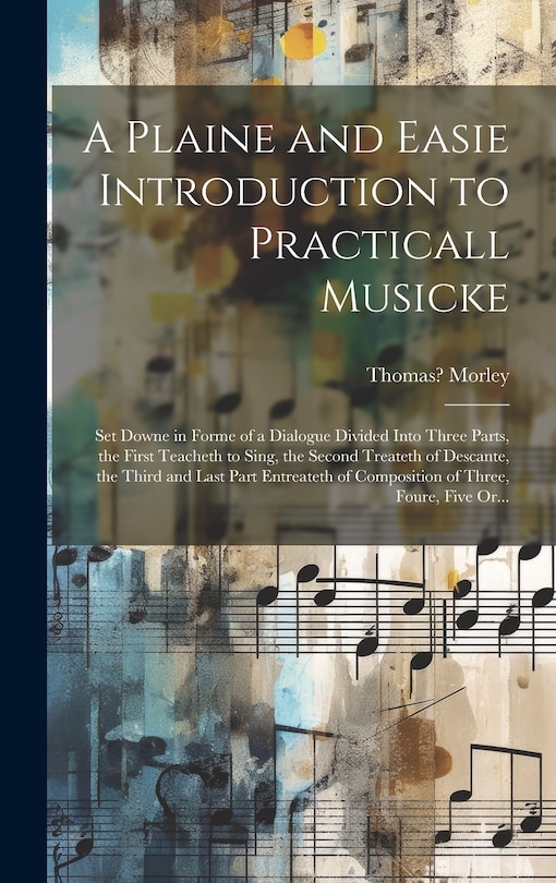 Front cover_A Plaine and Easie Introduction to Practicall Musicke
