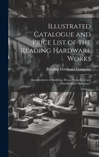Couverture_Illustrated Catalogue and Price List of the Reading Hardware Works