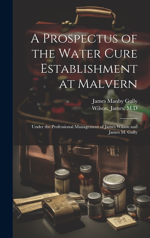 Front cover_A Prospectus of the Water Cure Establishment at Malvern