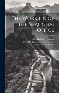 Front cover_The Working of the Shanghai Office