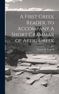 Couverture_A First Greek Reader, to Accompany A Short Grammar of Attic Greek
