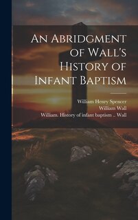 Couverture_An Abridgment of Wall's History of Infant Baptism