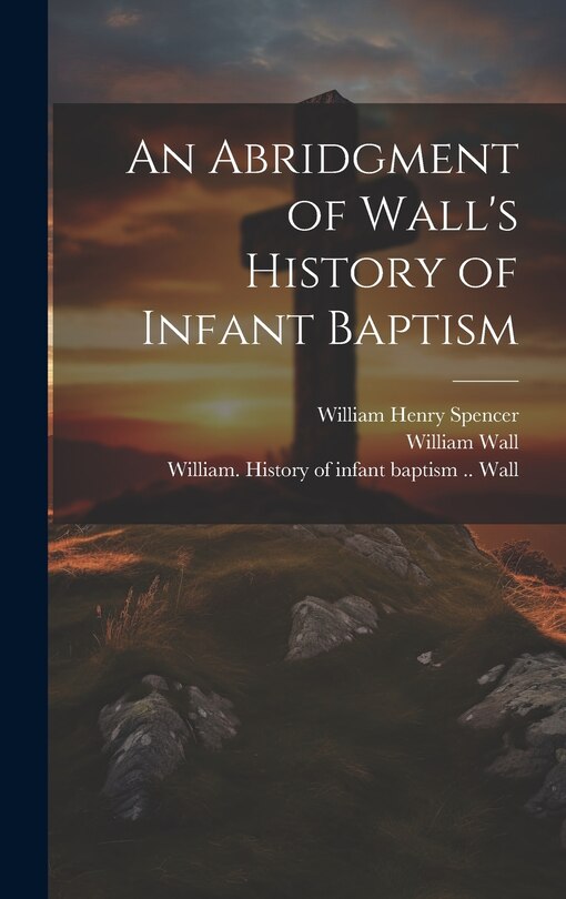 Couverture_An Abridgment of Wall's History of Infant Baptism