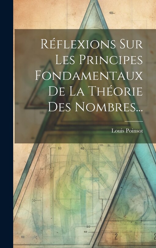 Front cover_Réflexions Sur Les Principes Fondamentaux De La Théorie Des Nombres...