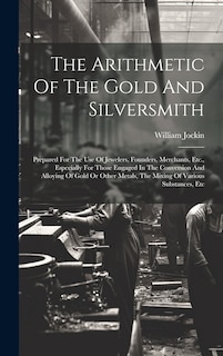 Front cover_The Arithmetic Of The Gold And Silversmith