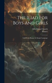 Front cover_The Iliad For Boys And Girls