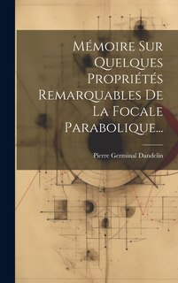 Couverture_Mémoire Sur Quelques Propriétés Remarquables De La Focale Parabolique...