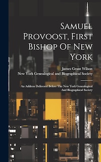 Front cover_Samuel Provoost, First Bishop Of New York