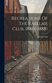 Couverture_Recreations Of The Rabelais Club, 1880(-1888)