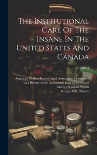 Couverture_The Institutional Care Of The Insane In The United States And Canada; Volume 2