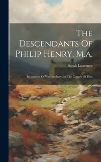 Front cover_The Descendants Of Philip Henry, M.a.
