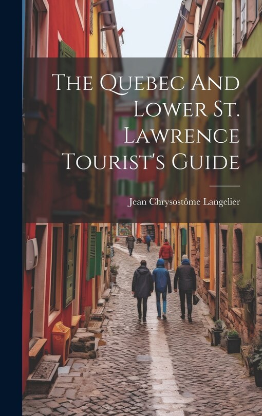 Front cover_The Quebec And Lower St. Lawrence Tourist's Guide