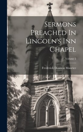 Sermons Preached In Lincoln's Inn Chapel; Volume 2