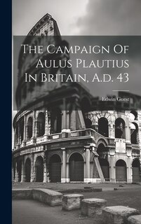 Front cover_The Campaign Of Aulus Plautius In Britain, A.d. 43