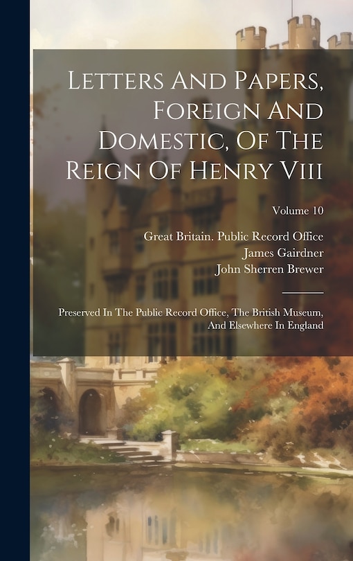 Couverture_Letters And Papers, Foreign And Domestic, Of The Reign Of Henry Viii