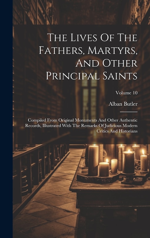 Front cover_The Lives Of The Fathers, Martyrs, And Other Principal Saints