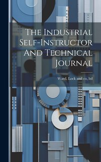 Couverture_The Industrial Self-instructor And Technical Journal