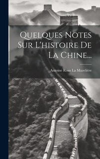 Quelques Notes Sur L'histoire De La Chine...