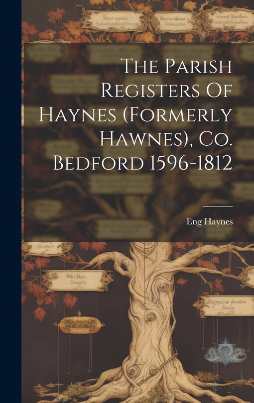 Front cover_The Parish Registers Of Haynes (formerly Hawnes), Co. Bedford 1596-1812