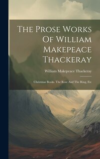 Front cover_The Prose Works Of William Makepeace Thackeray