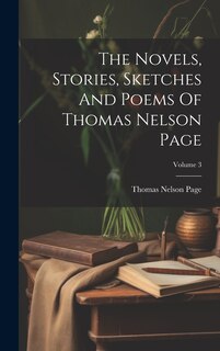 Front cover_The Novels, Stories, Sketches And Poems Of Thomas Nelson Page; Volume 3