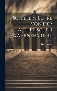 Front cover_Schillers Lehre von der ästhetischen Wahrnehmung.