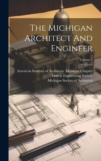 Front cover_The Michigan Architect And Engineer; Volume 1