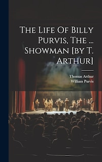 Couverture_The Life Of Billy Purvis, The ... Showman [by T. Arthur]