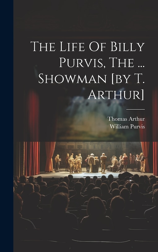 Couverture_The Life Of Billy Purvis, The ... Showman [by T. Arthur]