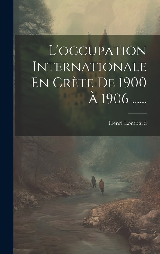 Front cover_L'occupation Internationale En Crète De 1900 À 1906 ......