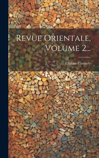 Front cover_Revue Orientale, Volume 2...