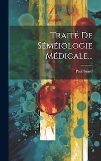 Front cover_Traité De Séméiologie Médicale...