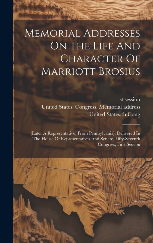 Front cover_Memorial Addresses On The Life And Character Of Marriott Brosius