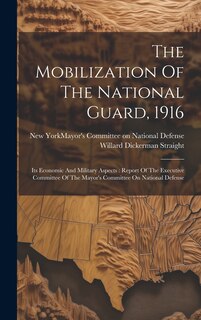 Couverture_The Mobilization Of The National Guard, 1916