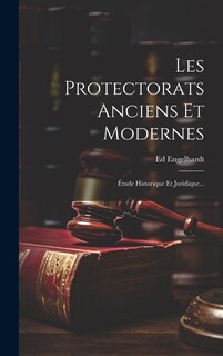Front cover_Les Protectorats Anciens Et Modernes