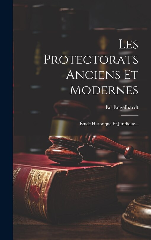 Front cover_Les Protectorats Anciens Et Modernes