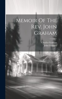 Couverture_Memoir Of The Rev. John Graham