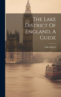 Couverture_The Lake District Of England, A Guide
