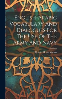 Front cover_English-arabic Vocabulary And Dialogues For The Use Of The Army And Navy