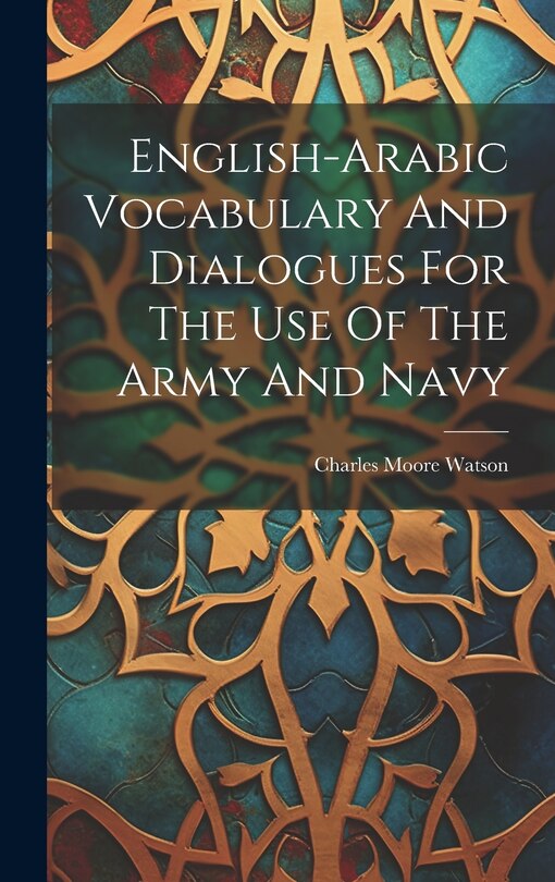Front cover_English-arabic Vocabulary And Dialogues For The Use Of The Army And Navy