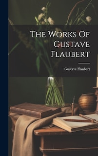 Front cover_The Works Of Gustave Flaubert