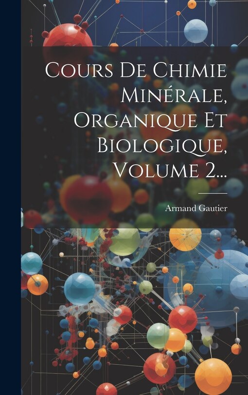 Front cover_Cours De Chimie Minérale, Organique Et Biologique, Volume 2...